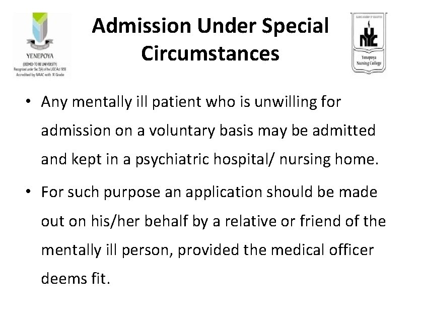 Admission Under Special Circumstances • Any mentally ill patient who is unwilling for admission