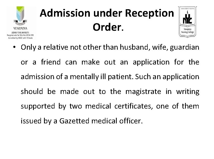 Admission under Reception Order. • Only a relative not other than husband, wife, guardian