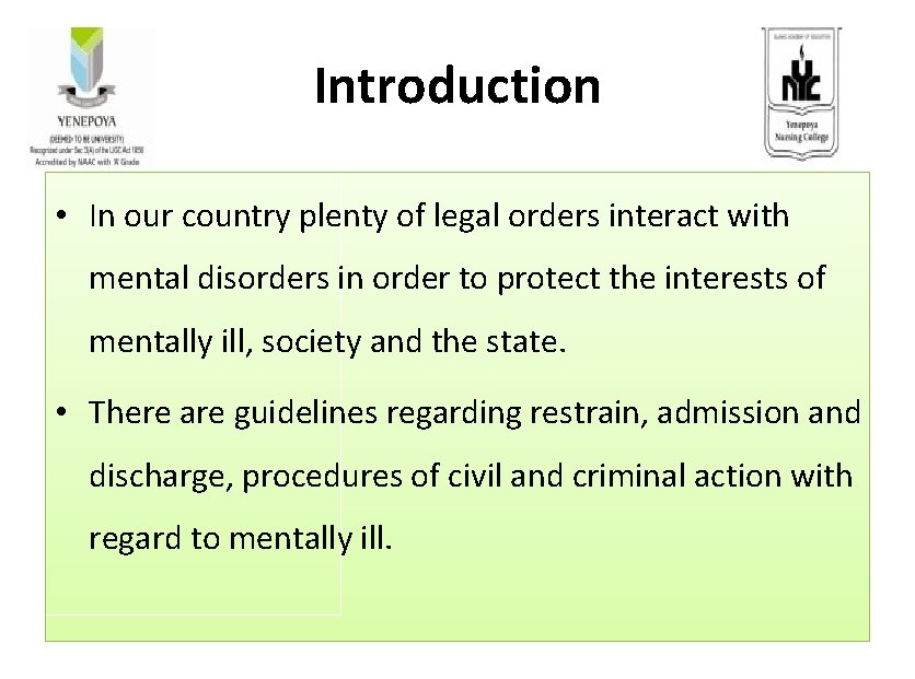 Introduction • In our country plenty of legal orders interact with mental disorders in