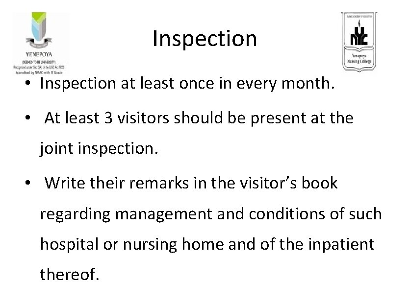 Inspection • Inspection at least once in every month. • At least 3 visitors