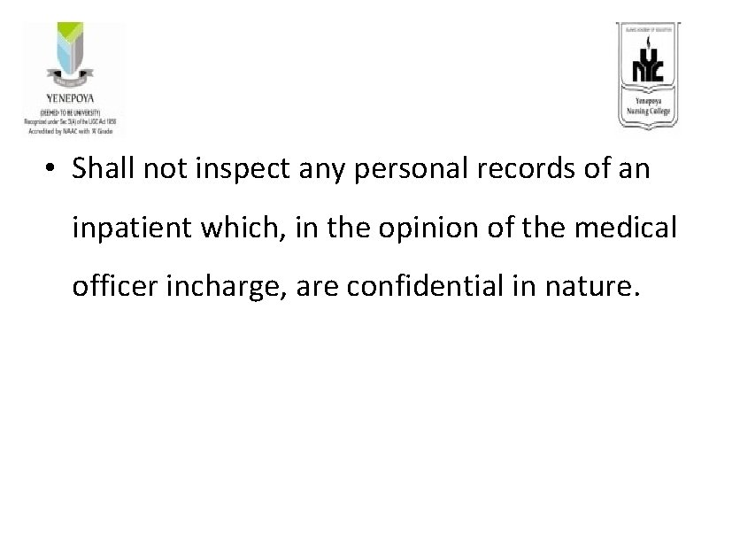  • Shall not inspect any personal records of an inpatient which, in the