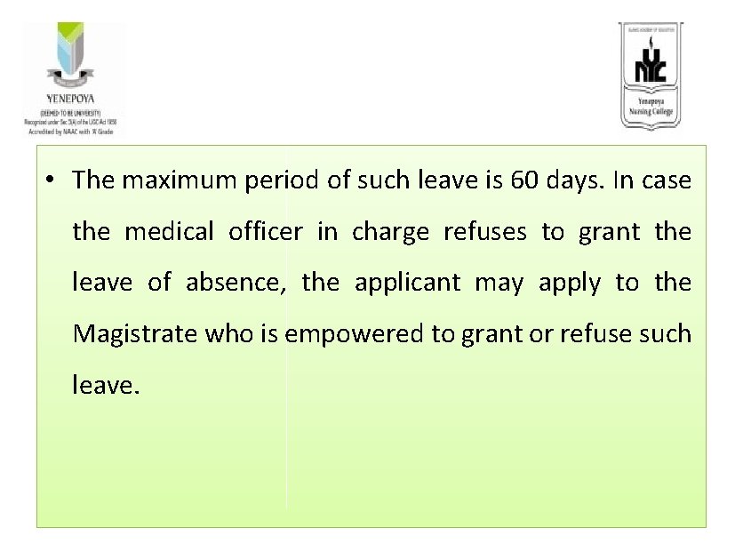  • The maximum period of such leave is 60 days. In case the