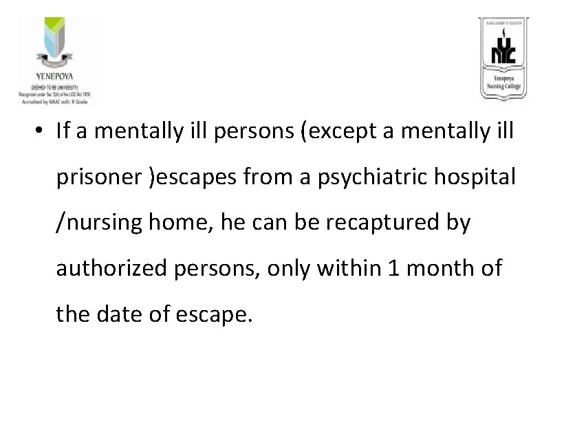  • If a mentally ill persons (except a mentally ill prisoner )escapes from