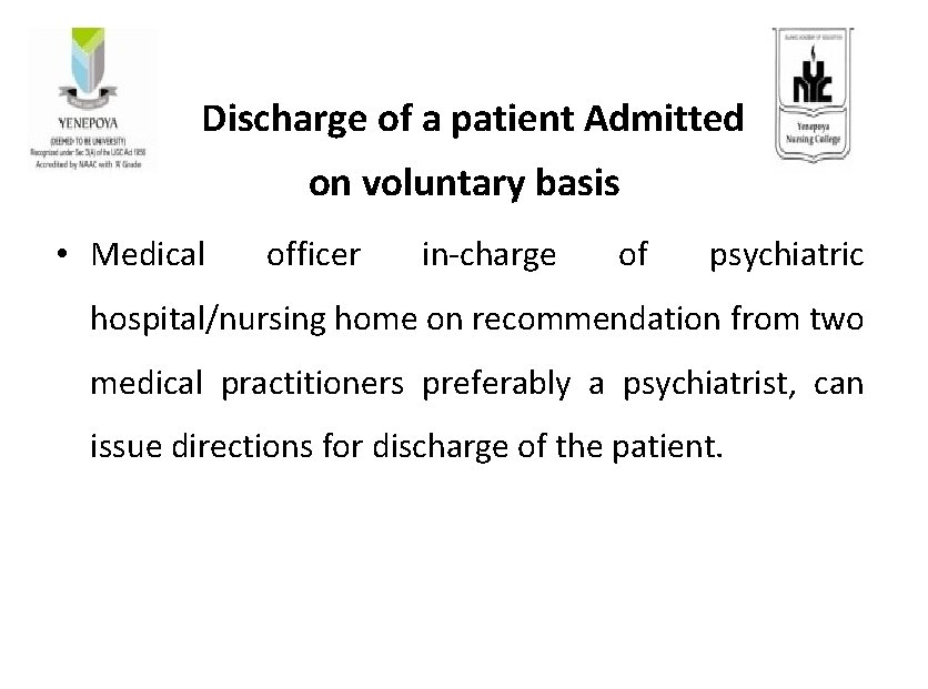 Discharge of a patient Admitted on voluntary basis • Medical officer in-charge of psychiatric