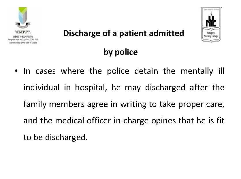 Discharge of a patient admitted by police • In cases where the police detain