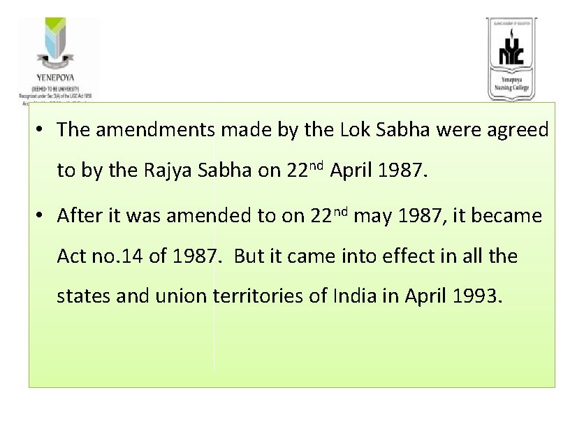  • The amendments made by the Lok Sabha were agreed to by the