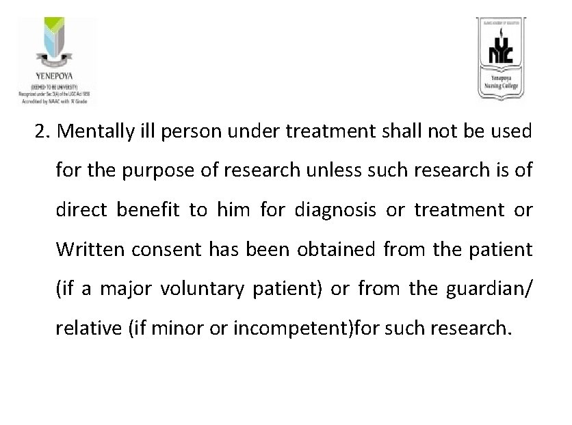 2. Mentally ill person under treatment shall not be used for the purpose of
