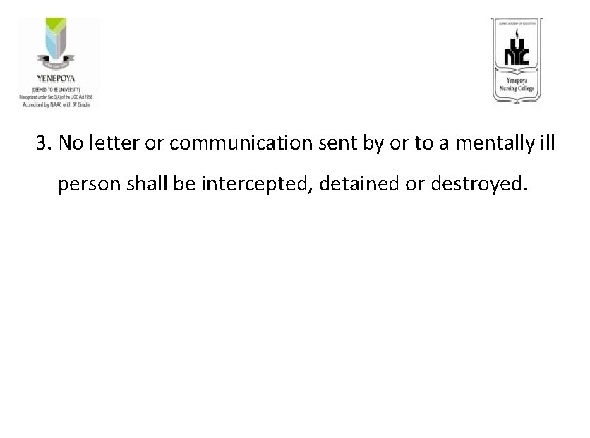 3. No letter or communication sent by or to a mentally ill person shall