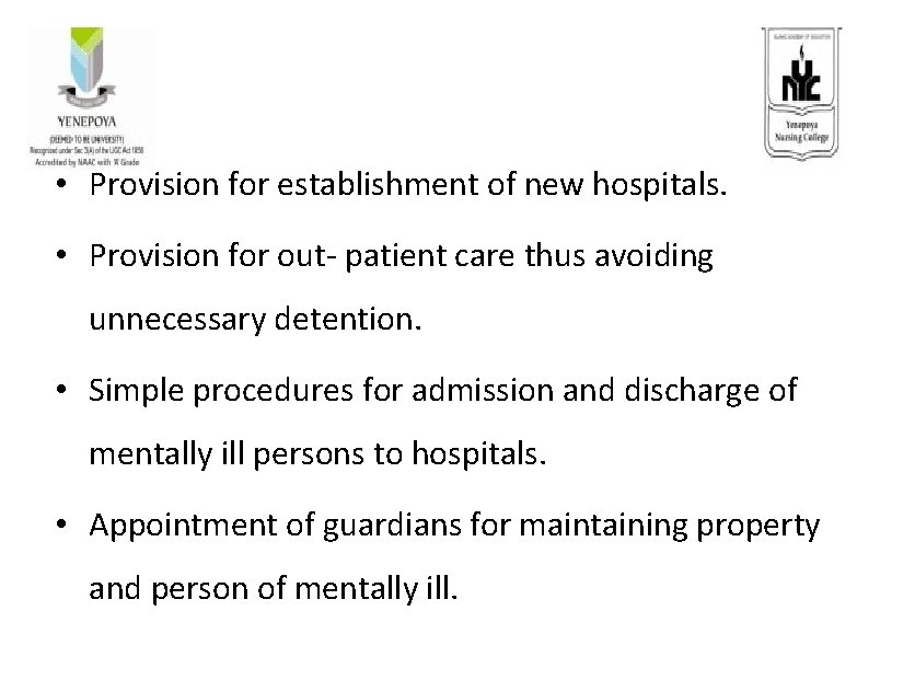  • Provision for establishment of new hospitals. • Provision for out- patient care