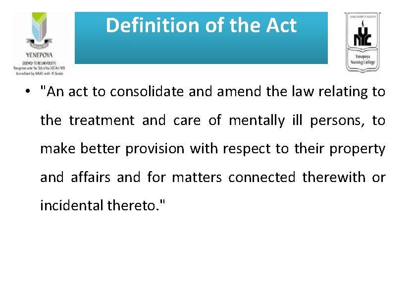 Definition of the Act • "An act to consolidate and amend the law relating