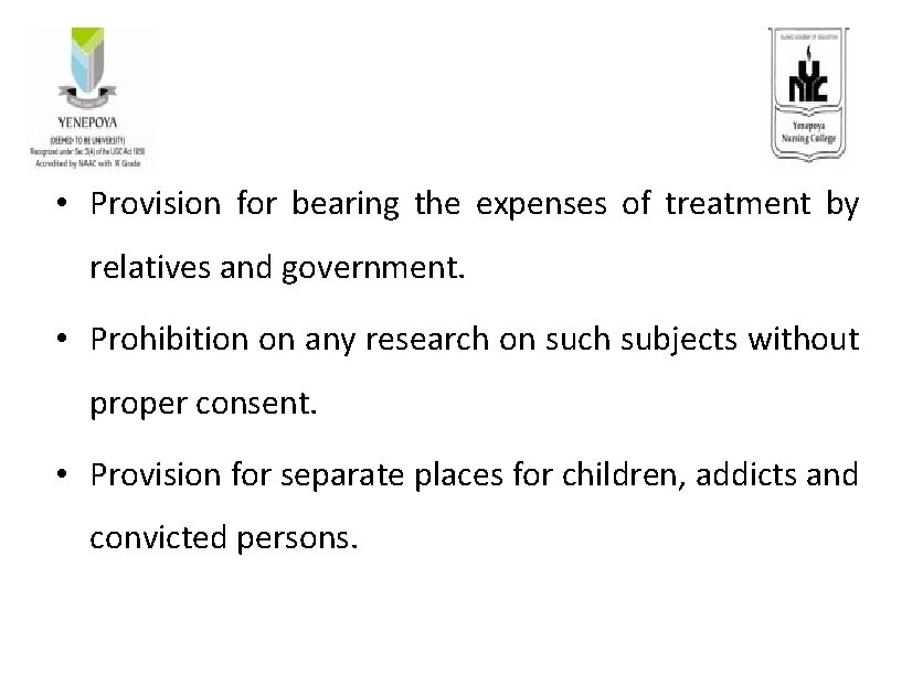  • Provision for bearing the expenses of treatment by relatives and government. •