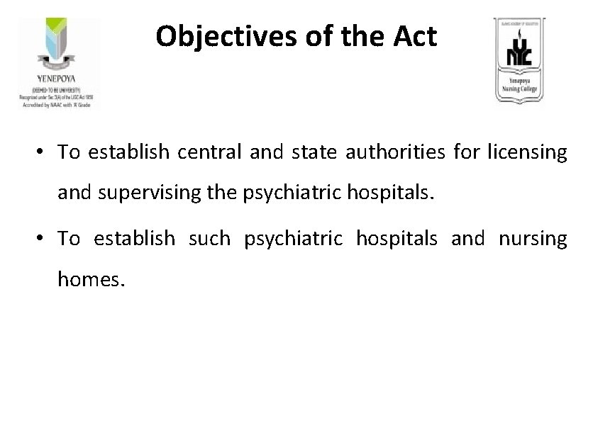 Objectives of the Act • To establish central and state authorities for licensing and