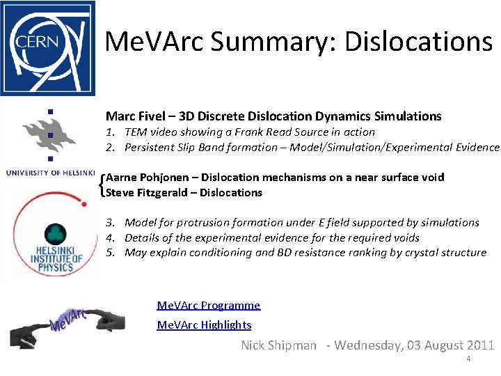 Me. VArc Summary: Dislocations Marc Fivel – 3 D Discrete Dislocation Dynamics Simulations 1.