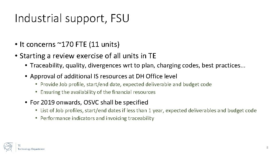 Industrial support, FSU • It concerns ~170 FTE (11 units) • Starting a review