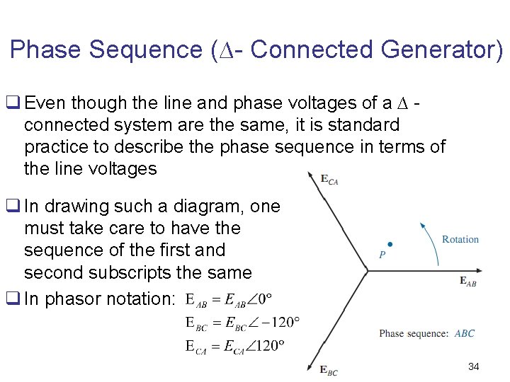 Phase Sequence (∆- Connected Generator) q Even though the line and phase voltages of
