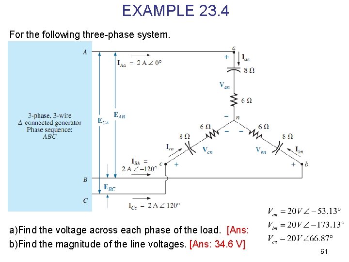 EXAMPLE 23. 4 For the following three-phase system. a)Find the voltage across each phase