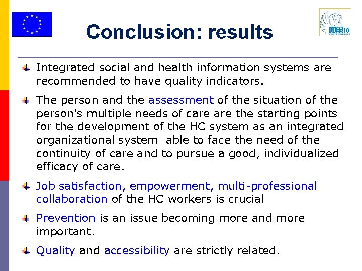 Conclusion: results Integrated social and health information systems are recommended to have quality indicators.