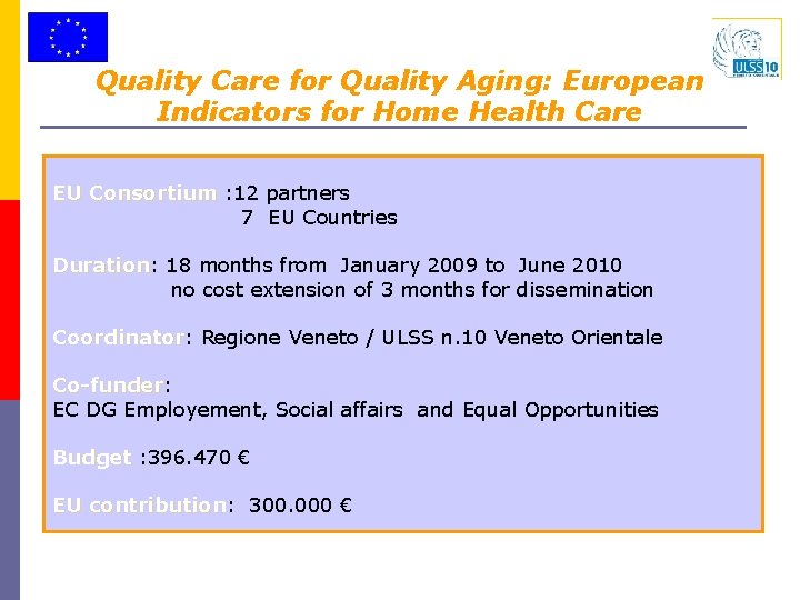 Quality Care for Quality Aging: European Indicators for Home Health Care EU Consortium :