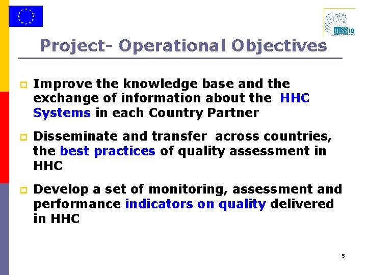 Project- Operational Objectives p Improve the knowledge base and the exchange of information about