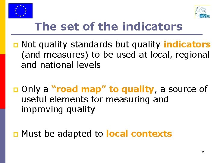 The set of the indicators p Not quality standards but quality indicators (and measures)