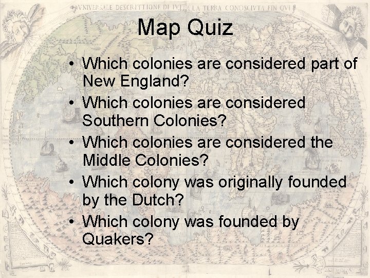 Map Quiz • Which colonies are considered part of New England? • Which colonies Map Quiz • Which colonies are considered part of New England? • Which colonies