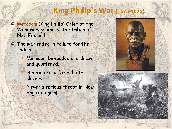 King Philip’s War (1675 -1676} Metacom (King Philip) Chief of the Wampanoags united the King Philip’s War (1675 -1676} Metacom (King Philip) Chief of the Wampanoags united the