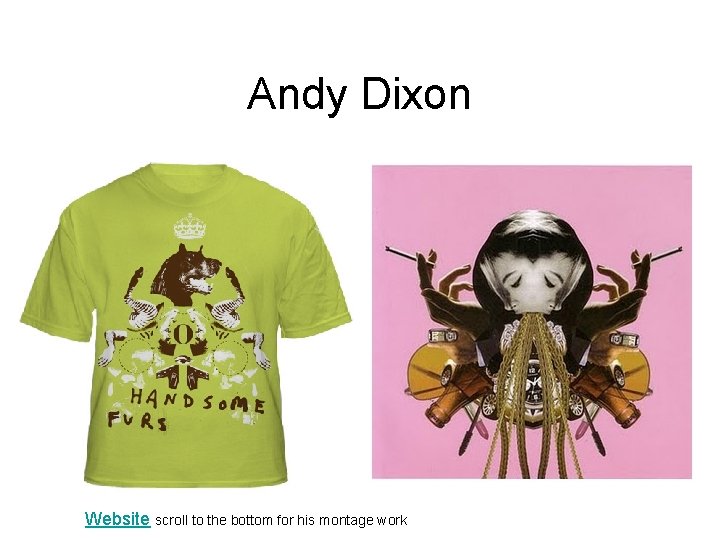Andy Dixon Website scroll to the bottom for his montage work Andy Dixon Website scroll to the bottom for his montage work