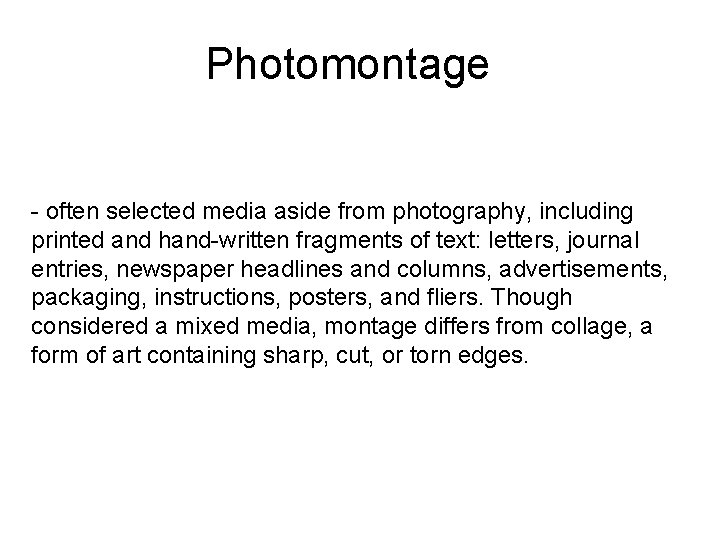 Photomontage - often selected media aside from photography, including printed and hand-written fragments of Photomontage - often selected media aside from photography, including printed and hand-written fragments of