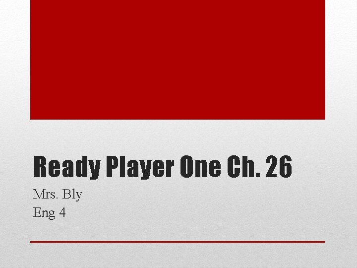 Ready Player One Ch. 26 Mrs. Bly Eng 4 
