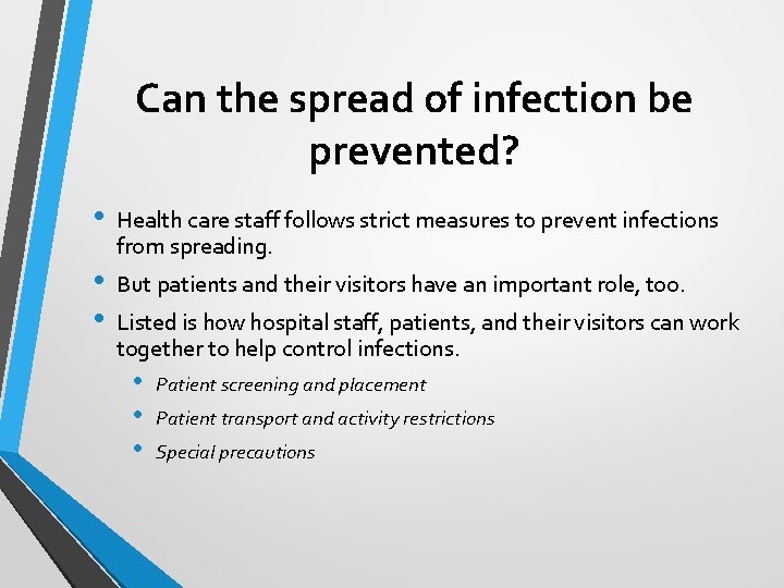 Can the spread of infection be prevented? • • • Health care staff follows