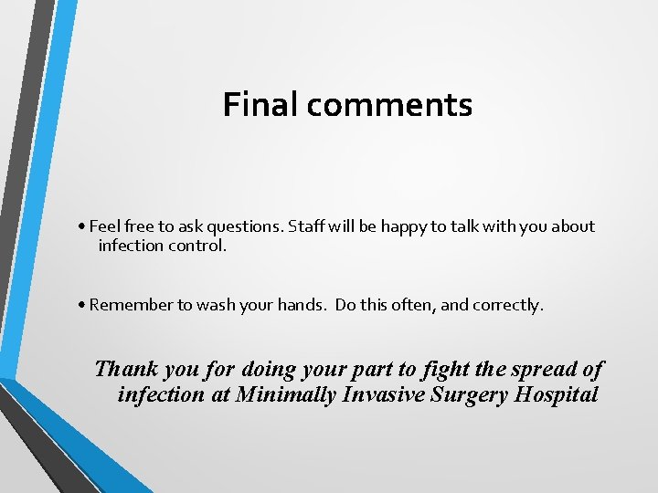 Final comments • Feel free to ask questions. Staff will be happy to talk