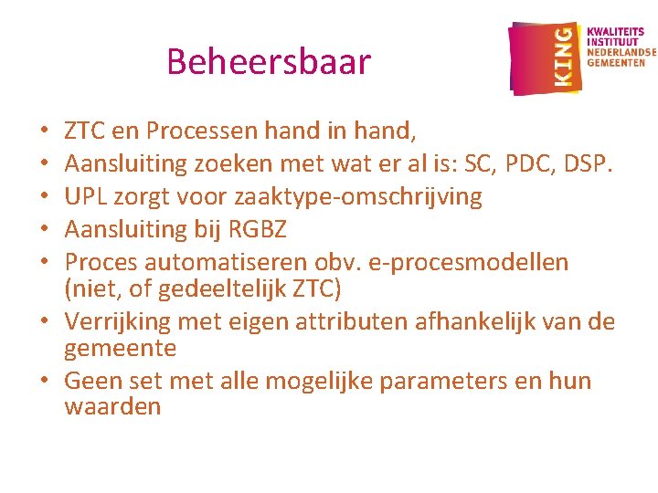 Beheersbaar ZTC en Processen hand in hand, Aansluiting zoeken met wat er al is: