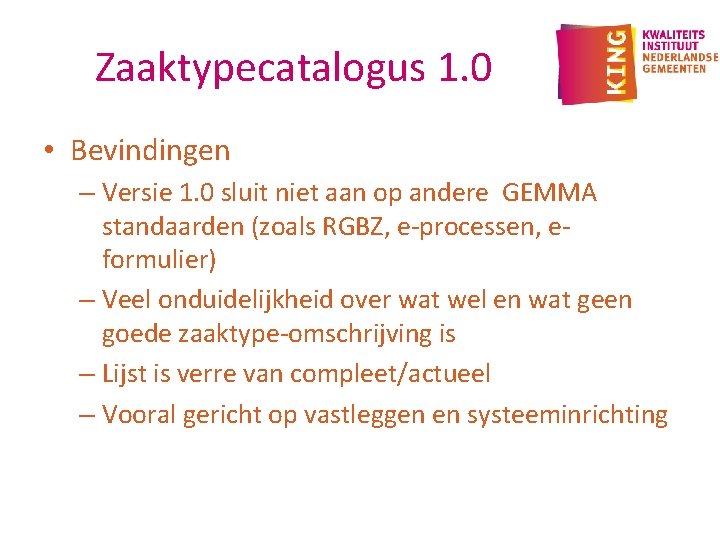 Zaaktypecatalogus 1. 0 • Bevindingen – Versie 1. 0 sluit niet aan op andere