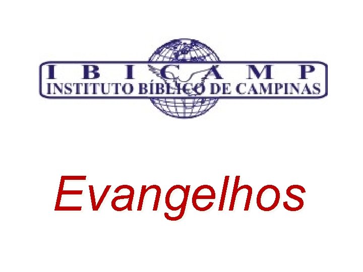 Evangelhos Evangelhos