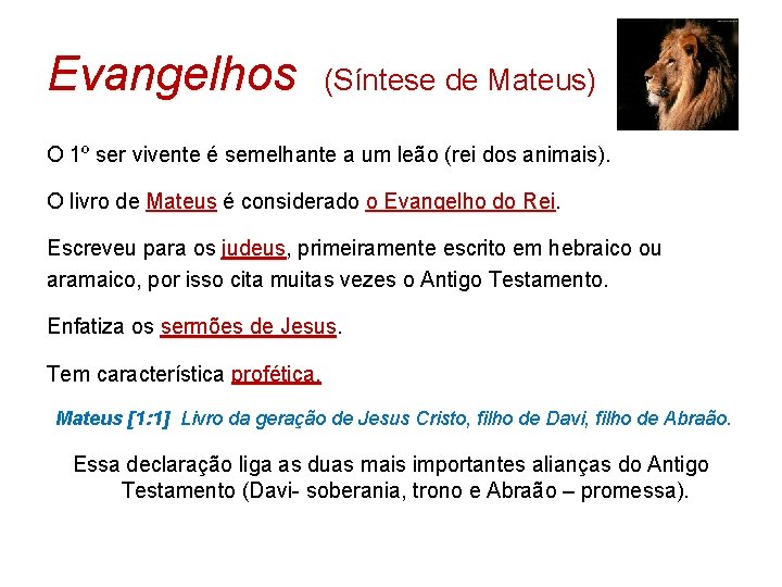 Evangelhos (Síntese de Mateus) O 1º ser vivente é semelhante a um leão (rei Evangelhos (Síntese de Mateus) O 1º ser vivente é semelhante a um leão (rei