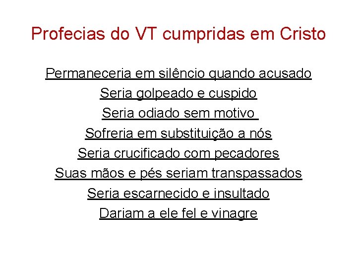 Profecias do VT cumpridas em Cristo Permaneceria em silêncio quando acusado Seria golpeado e Profecias do VT cumpridas em Cristo Permaneceria em silêncio quando acusado Seria golpeado e