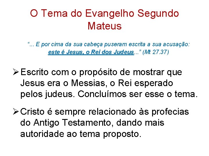 O Tema do Evangelho Segundo Mateus “. . . E por cima da sua O Tema do Evangelho Segundo Mateus “. . . E por cima da sua