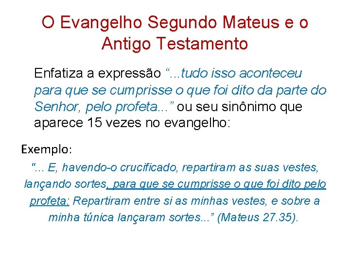 O Evangelho Segundo Mateus e o Antigo Testamento Enfatiza a expressão “. . . O Evangelho Segundo Mateus e o Antigo Testamento Enfatiza a expressão “. . .