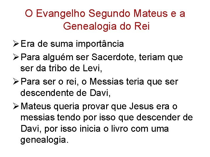 O Evangelho Segundo Mateus e a Genealogia do Rei Ø Era de suma importância O Evangelho Segundo Mateus e a Genealogia do Rei Ø Era de suma importância
