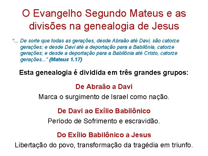 O Evangelho Segundo Mateus e as divisões na genealogia de Jesus “. . . O Evangelho Segundo Mateus e as divisões na genealogia de Jesus “. . .