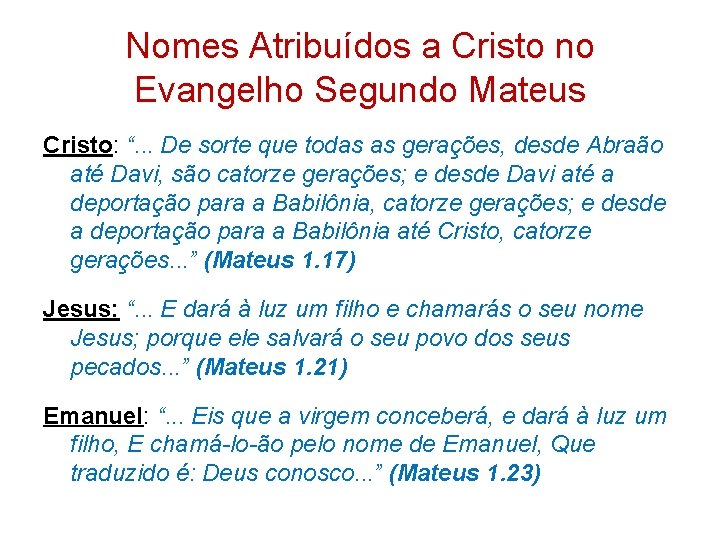 Nomes Atribuídos a Cristo no Evangelho Segundo Mateus Cristo: “. . . De sorte Nomes Atribuídos a Cristo no Evangelho Segundo Mateus Cristo: “. . . De sorte
