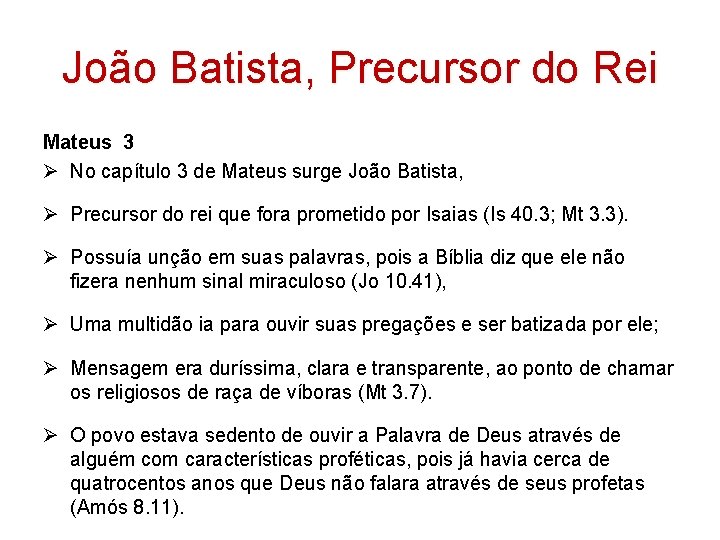 João Batista, Precursor do Rei Mateus 3 Ø No capítulo 3 de Mateus surge João Batista, Precursor do Rei Mateus 3 Ø No capítulo 3 de Mateus surge