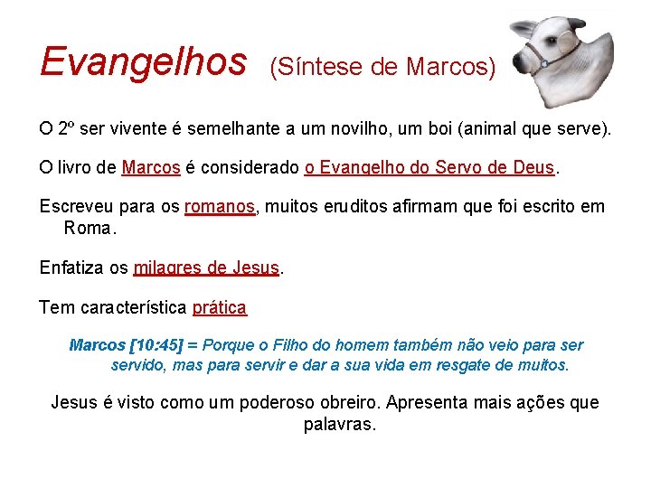 Evangelhos (Síntese de Marcos) O 2º ser vivente é semelhante a um novilho, um Evangelhos (Síntese de Marcos) O 2º ser vivente é semelhante a um novilho, um