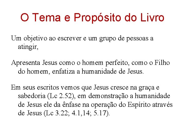 O Tema e Propósito do Livro Um objetivo ao escrever e um grupo de O Tema e Propósito do Livro Um objetivo ao escrever e um grupo de