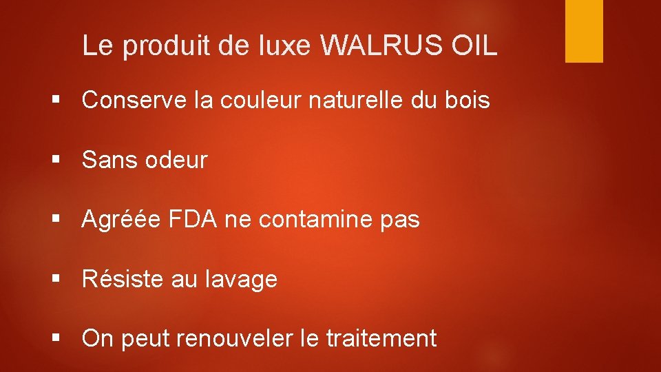 Le produit de luxe WALRUS OIL § Conserve la couleur naturelle du bois §