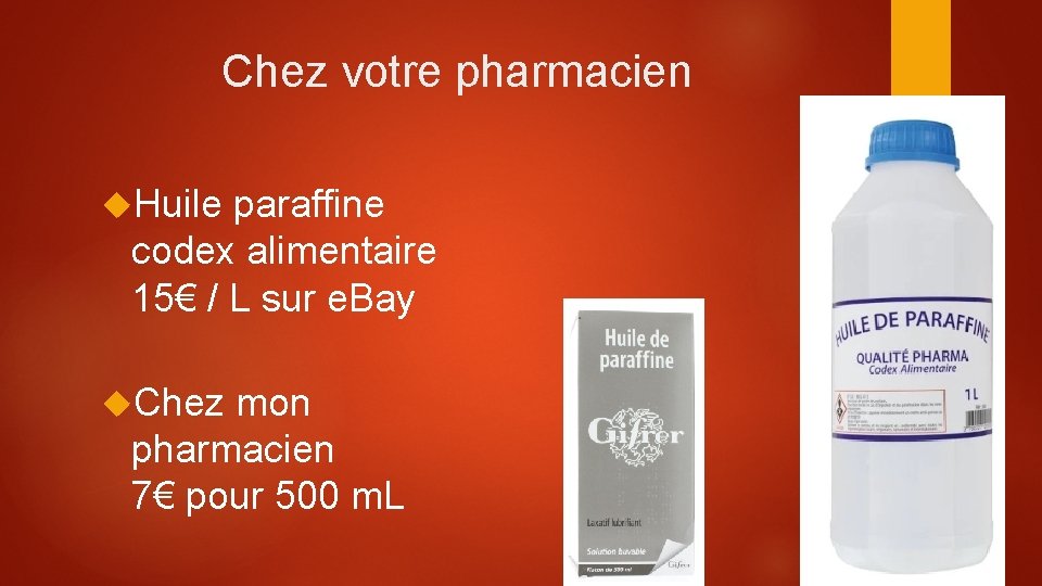 Chez votre pharmacien Huile paraffine codex alimentaire 15€ / L sur e. Bay Chez