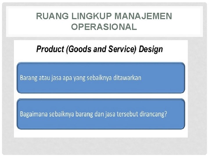 RUANG LINGKUP MANAJEMEN OPERASIONAL 