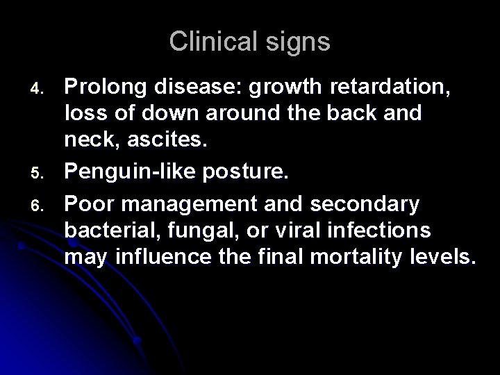 Clinical signs 4. 5. 6. Prolong disease: growth retardation, loss of down around the