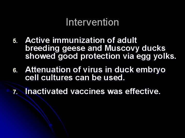 Intervention 5. Active immunization of adult breeding geese and Muscovy ducks showed good protection