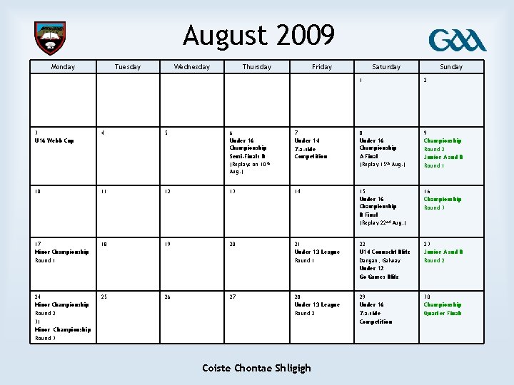 August 2009 Monday Tuesday Wednesday Thursday Friday Saturday Sunday 1 2 3 U 16